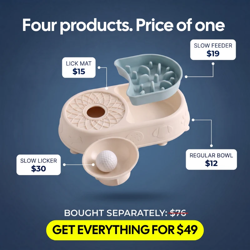 Four products for the price of one: slow licker, lick mat, slow feeder and regular bowl, $76 bought separately or $49 together